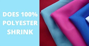 Does 100 Percent Polyester Shrink - How to Shrink 100% Polyester