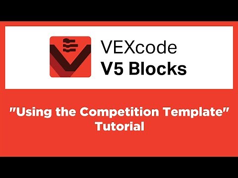 VEXcode V5 Blocks - "Using the Competition Template" Tutorial