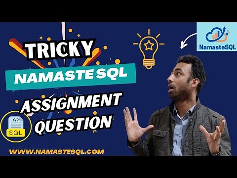 Solving a Namaste SQL Assignment Question | SQL For Analytics