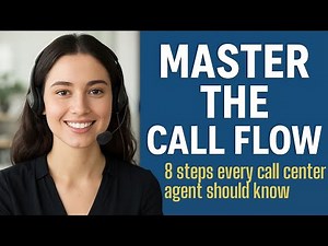 Master the Call Flow: 8 Steps Every Call Center Agent Should Know