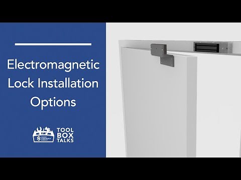 Tool Box Talks: Electromagnetic Lock Installation Options