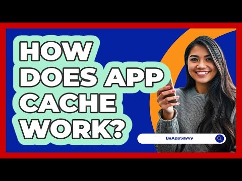 How Does App Cache Work?