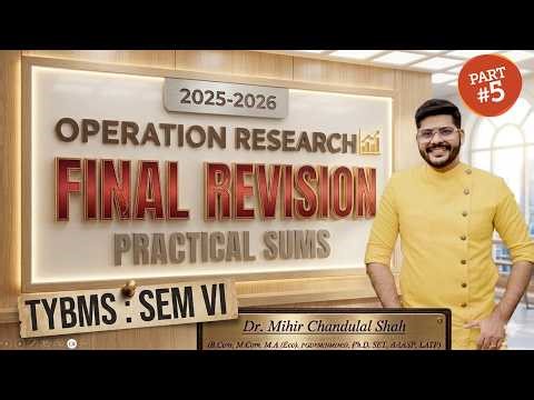 Operation Research Final Revision | TYBMS SEM VI | Part 5 | 100% Exam Focus | Dr. Mihir Shah