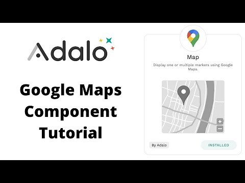 Adalo Tutorial - Google Maps Component 101
