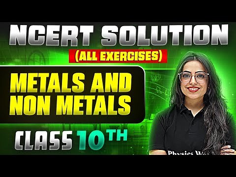 Metals And Non Metals | Complete NCERT WITH BACK EXERCISE in 1 Video | Class 10th Board