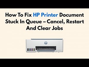 How To Fix HP Printer Document Stuck In Queue – Cancel, Restart And Clear Jobs