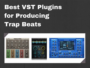 10 Best VST Plugins for Trap Beats 2024 - Music Production Guide