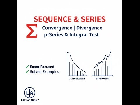 Sequence and Series Basics | Convergence & Divergence | p-Series & Integral Test | Engineering Maths