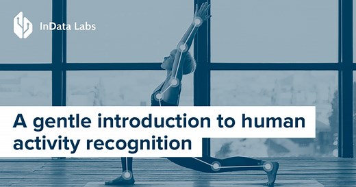 Human Activity Recognition: Everything You Should Know