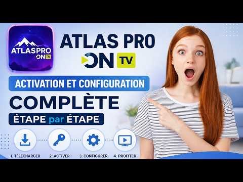 Atlas Pro ONTV : Activation et Configuration Complète Étape par Étape