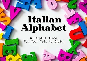 ITALIAN ALPHABET – A Helpful Guide for Your Trip to Italy - Mom In Italy
