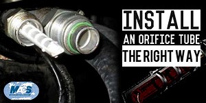 Tech Tip: How to Properly Install an Orifice Tube