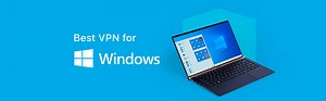 Best VPNs for Windows PC in 2025