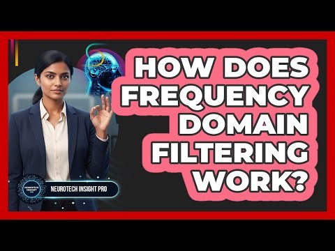 How Does Frequency Domain Filtering Work?