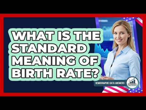 What Is The Standard Meaning Of Birth Rate?