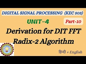 Unit-04_No.10_Derivation for DIT FFT Radix 2 Algorithm