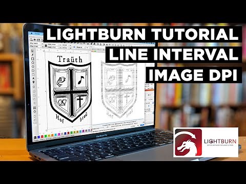 Lightburn Tutorial - DPI & Line Interval