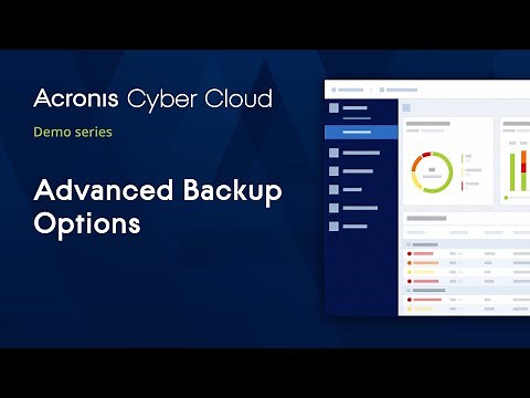 Advanced Backup Options | Acronis Cyber Backup Cloud | Acronis Cyber Cloud Demo Series