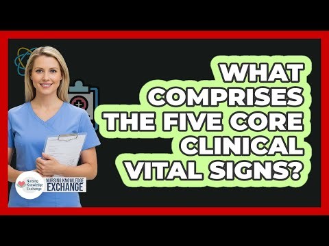 What Comprises The Five Core Clinical Vital Signs?
