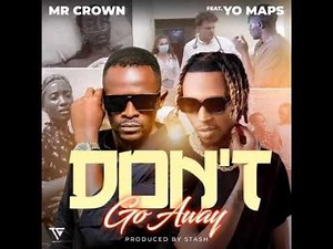Mr Crown ft Yo maps -Don't go way (official music)