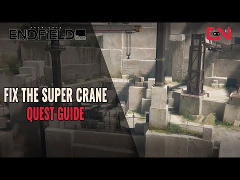 Arknights: Endfield - Fix the Super Crane