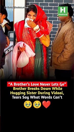 Brother Breaks Down While Hugging Sister During Vidaai, Tears Say What Words Can’t