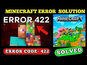 How to Fix Minecraft Error 422 || Solve Minecraft Error 422 Instantly!