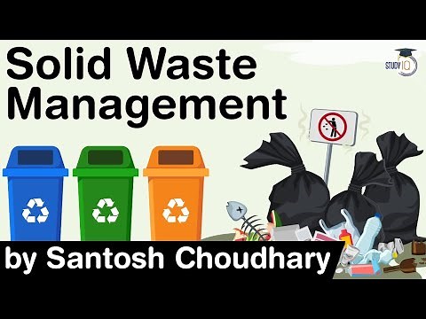 Solid Waste Management - Types, Methods, Challenges & Solutions for Solid Waste Management #UPSC