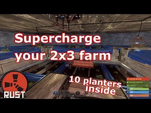Supercharge your 2x3 farm design! | RUST
