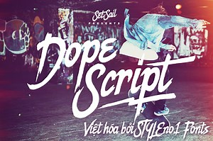 [Miễn phí] SVN-Dope Script - Việt hóa - STYLEno.1 Fonts