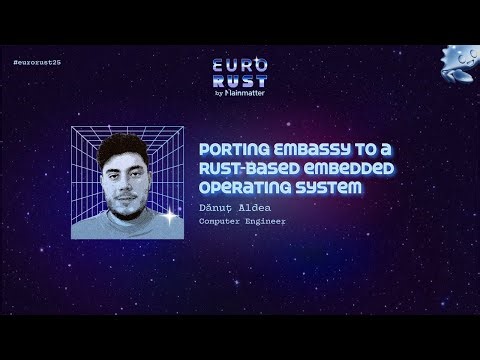 Porting Embassy to a Rust-based embedded Operating System - Dănuț Aldea | EuroRust 2025