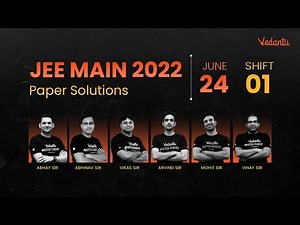 JEE 2022 Paper Discussion | JEE Mains Question Paper with Solutions [24th June Shift 1] Vedantu Math