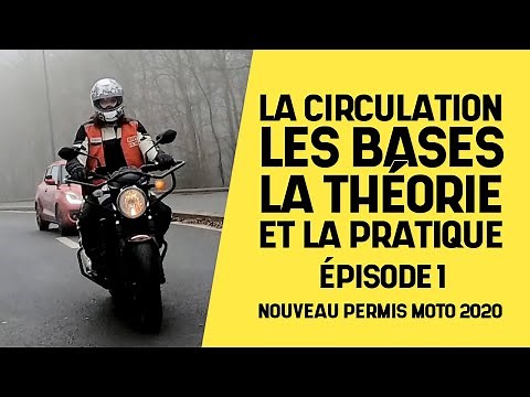 La circulation - Les bases, la théorie et la pratique - Nouveau permis moto 2020