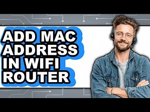 How to Add Mac Address in WiFi Router (Easy Method)