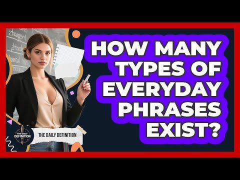 How Many Types Of Everyday Phrases Exist?