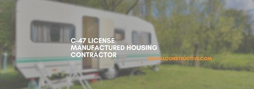 C-47 License: Manufactured Housing Contractor - Digital Constructive