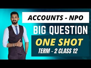 NPO - COMPREHENSIVE IMP. QUESTION | CLASS 12 | ACCOUNTS | Part 4