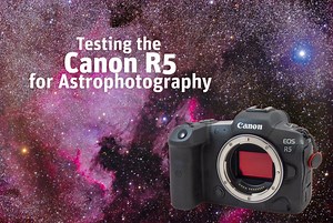 Testing the Canon R5 for Astrophotography