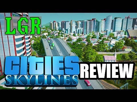 LGR - Cities: Skylines Review (from 2015)