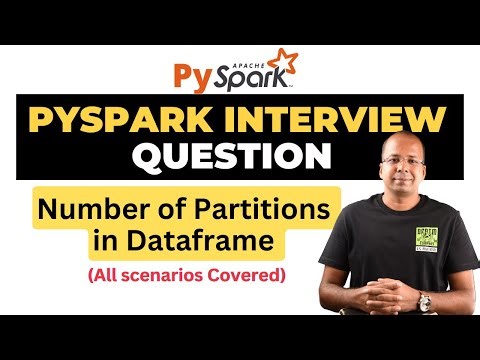Trending Big Data Interview Question - Number of Partitions in your Spark Dataframe