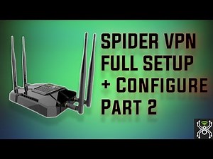 Spider VPN FULL Set Up and configuration. Part 2