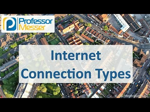 Internet Connection Types - CompTIA A+ 220-1101 - 2.7