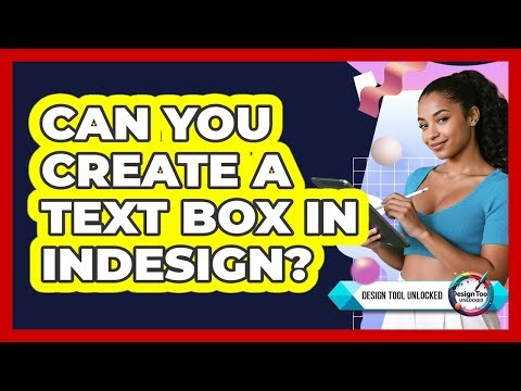 Can You Create A Text Box In InDesign?