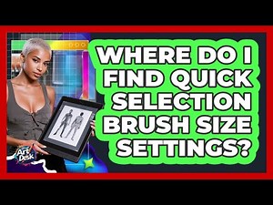 Where Do I Find Quick Selection Brush Size Settings?