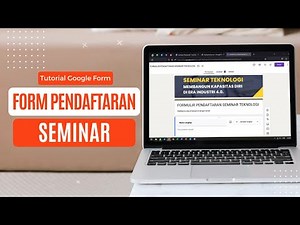 Cara Mudah Membuat Formulir Pendaftaran Seminar Online | Tutorial Google Form