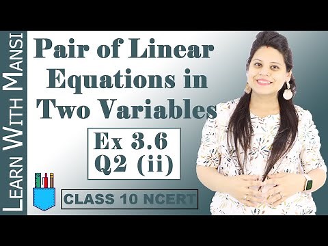 Class 10 Maths | Chapter 3 | Exercise 3.6 Q2 ii | Pair Of Linear Equations in Two Variables | NCERT