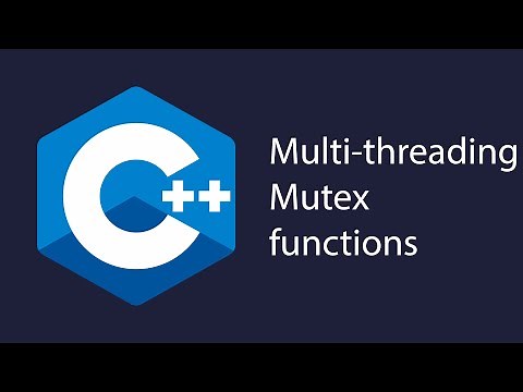C++ Multi-threading & Mutex Functions