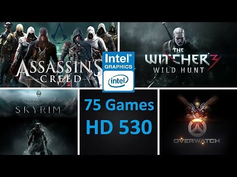 Intel HD Graphics 530 Performance Test in 75 Games!