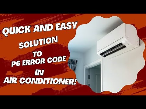 Quick and Easy Solution to P6 Error Code in Air Conditioner!