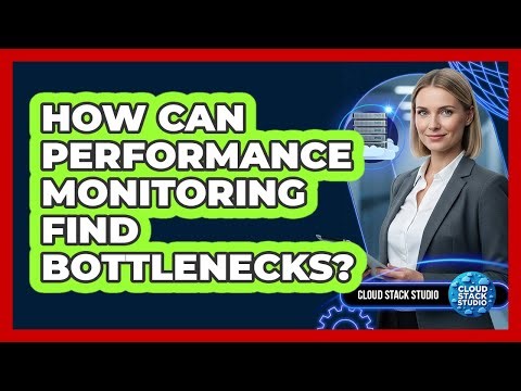 How Can Performance Monitoring Find Bottlenecks? - Cloud Stack Studio